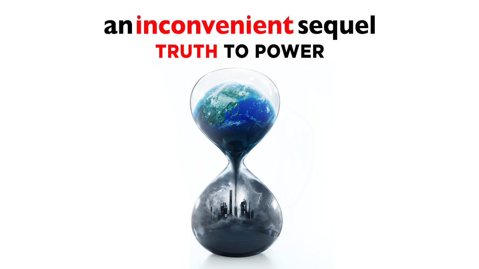 An Inconvenient Sequel: Truth To Power